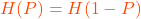 H(P) = H(1-P)