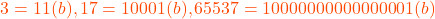 3 = 11(b), 17 = 10001(b), 65537 = 10000000000000001(b)